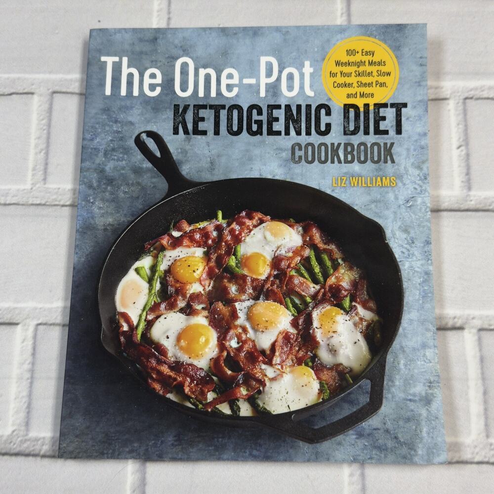 The One Pot Ketogenic Diet Cookbook: 100+ Easy Weeknight Meals for Your...